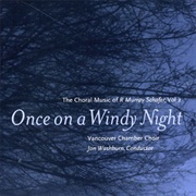 R. Murray Schafer - Once on a Windy Night