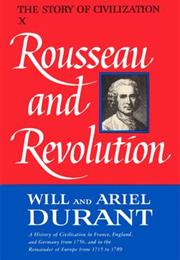Rousseau and Revolution, the Tenth and Concluding Volume of the Story