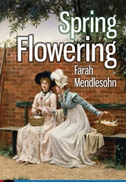 Spring Flowering (Farah Mendelsohn)