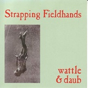 Strapping Fieldhands - Wattle and Daub