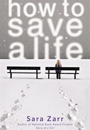How to Save a Life (Sara Zarr)