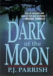 Dark of the Moon (P.J. Parrish)