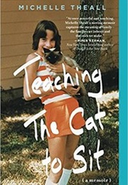 Teaching the Cat to Sit (Michelle Theall)
