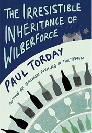 The Irresistible Inheritance of Wilberforce (Paul Torday)