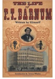 The Life of P.T. Barnum, Written by Himself (P.T. Barnum)
