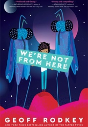 We're Not From Here (Geoff Rodkey)