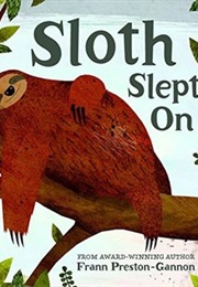 Sloth Slept on (Frann Preston-Gannon)