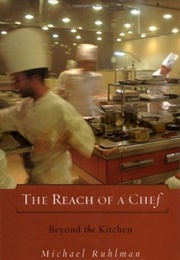 The Reach of a Chef: Beyond the Kitchen (Michael Ruhlman)