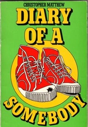 Diary of a Somebody (Christopher Matthew)
