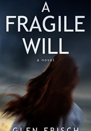 A Fragile Will (Glen Ebisch)