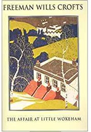The Affair at Little Wokeham (Freeman Wills Crofts)