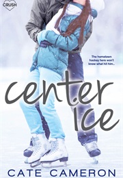 Center Ice (Corrigan Fall Raiders, #1) (Cate Cameron)