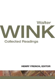 Walter Wink: Collected Readings (Walter Wink)