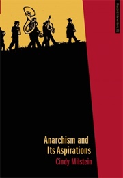 Anarchism and Its Aspirations (Cindy Milstein)