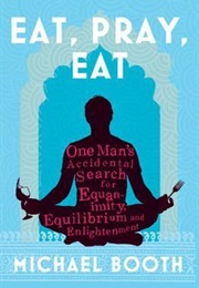 Eat Pray Eat (Michael Booth)