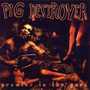 Pig Destroyer - Prowler in the Yard