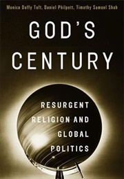 God's Century: Resurgent Religion and Global Politics (Monica Duffy Toft, Daniel Philpott , Timothy Samu)