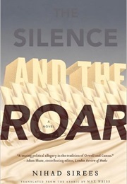 The Silence and the Roar (Nihad Sirees)