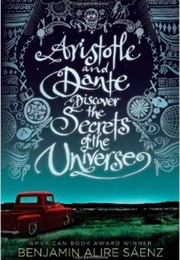 Aristotle & Dante Discover the Secrets of the Universe (Benjamin Alire Saenz)
