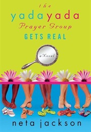 The Yada Yada Prayer Group Gets Real (Neta Jackson)
