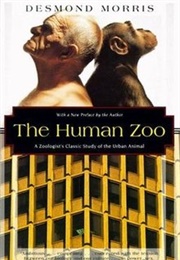 The Human Zoo (Desmond Morris)