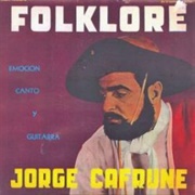 Folklore, Emoción, Canto Y Guitarra – Jorge Cafrune (1962)