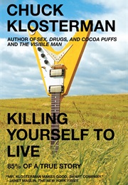 Killing Yourself to Live (Chuck Klosterman)