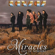 Kansas - Miracles Out of Nowhere