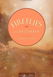 Fireflies in December (Jennifer Erin Valent)