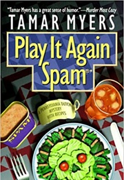 Play It Again, Spam (Tamar Myers)