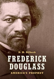 Frederick Douglass: America's Prophet (D.H. Dilbeck)