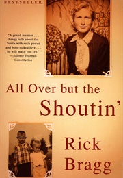 All Over but the Shoutin&#39; (Rick Bragg)