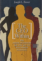 The CEO Within (Joseph L. Bower)