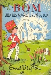Bom Series: Bom and His Magic Drumstick (Enid Blyton)
