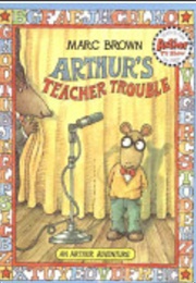 Arthur's Teacher Trouble (Marc Brown)