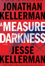 A Measure of Darkness (Jonathan Kellerman &amp; Jesse Kellerman)