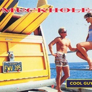 Cool Guy - Muckhole