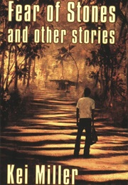 Fear of Stones and Other Stories (Kei Miller)