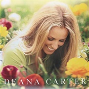 Deana Carter - Did I Shave My Legs for This?