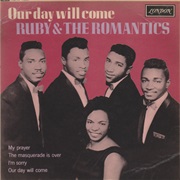 Our Day Will Come - Ruby & the Romantics