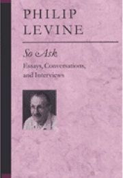 So Ask (Philip Levine)