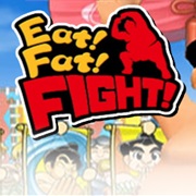 Eat! Fat! FIGHT!