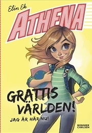 Athena: Grattis Världen – Jag Är Här Nu! (Elin Ek)