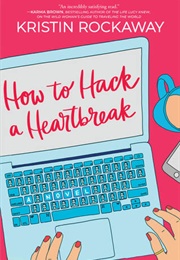 How to Hack a Heartbreak (Kristin Rockaway)
