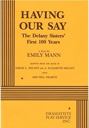Having Our Say (Emily Mann)