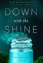 Down With the Shine (Kate Karyus Quinn)