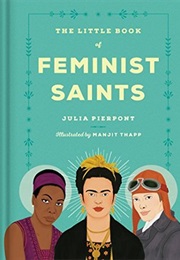 The Little Book of Feminist Saints (Julia Pierpont)