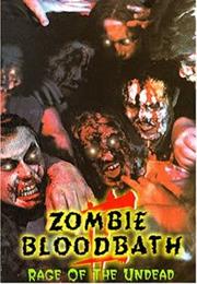 Zombie Bloodbath 2: Rage of the  Undead