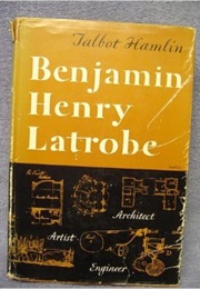 Benjamin Henry Latrobe (Talbot Faulkner Hamlin)