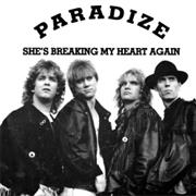 Paradize - She's Breaking My Heart Again